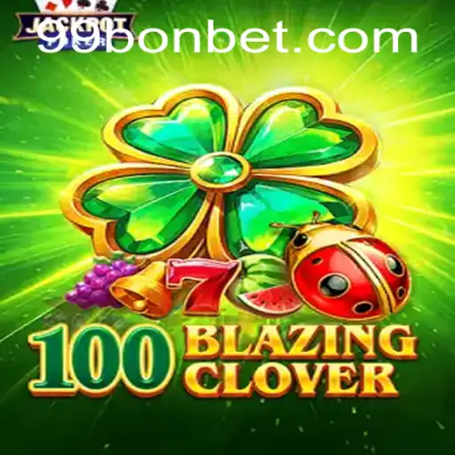 Exploring the World of 100BlazingClover and the Unique 99Bon Challenge