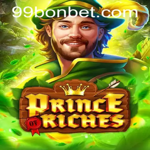 Discover the Exciting World of PrinceOfRiches with 99Bon